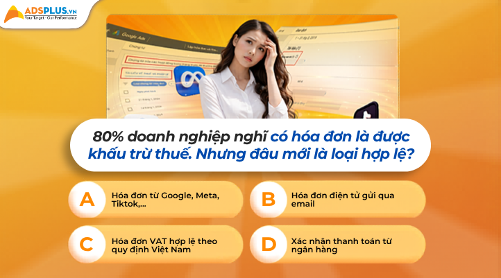 Bạn có biết vì sao có hóa đơn quảng cáo nhưng vẫn không được khấu trừ thuế?