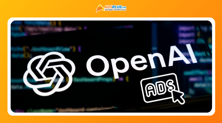 OpenAI Ads và quảng cáo trên nền tảng AI