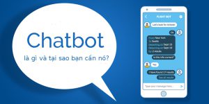 Chatbot là gì? Tại sao nên bạn nhanh chóng sử dụng chatbot?
