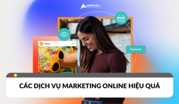 Các dịch vụ Marketing online hiệu quả với chi phí thấp