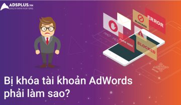 Bị khóa tài khoản Adword phải làm sao 00