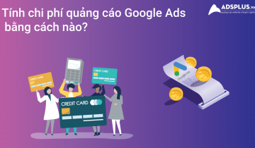 chi phí quảng cáo Google Ads