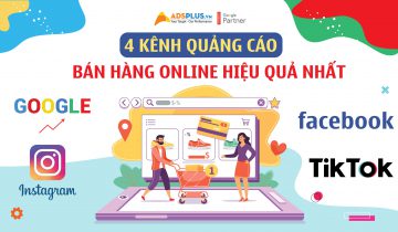 4 kênh quảng cáo bán hàng online hiệu quả nhất