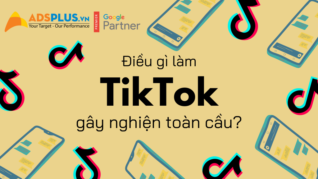 ứng dụng TikTok gây nghiện toàn cầu