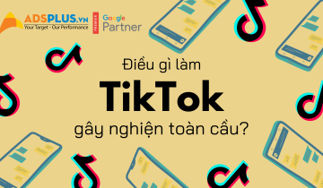 điều gì làm TikTok trở thành