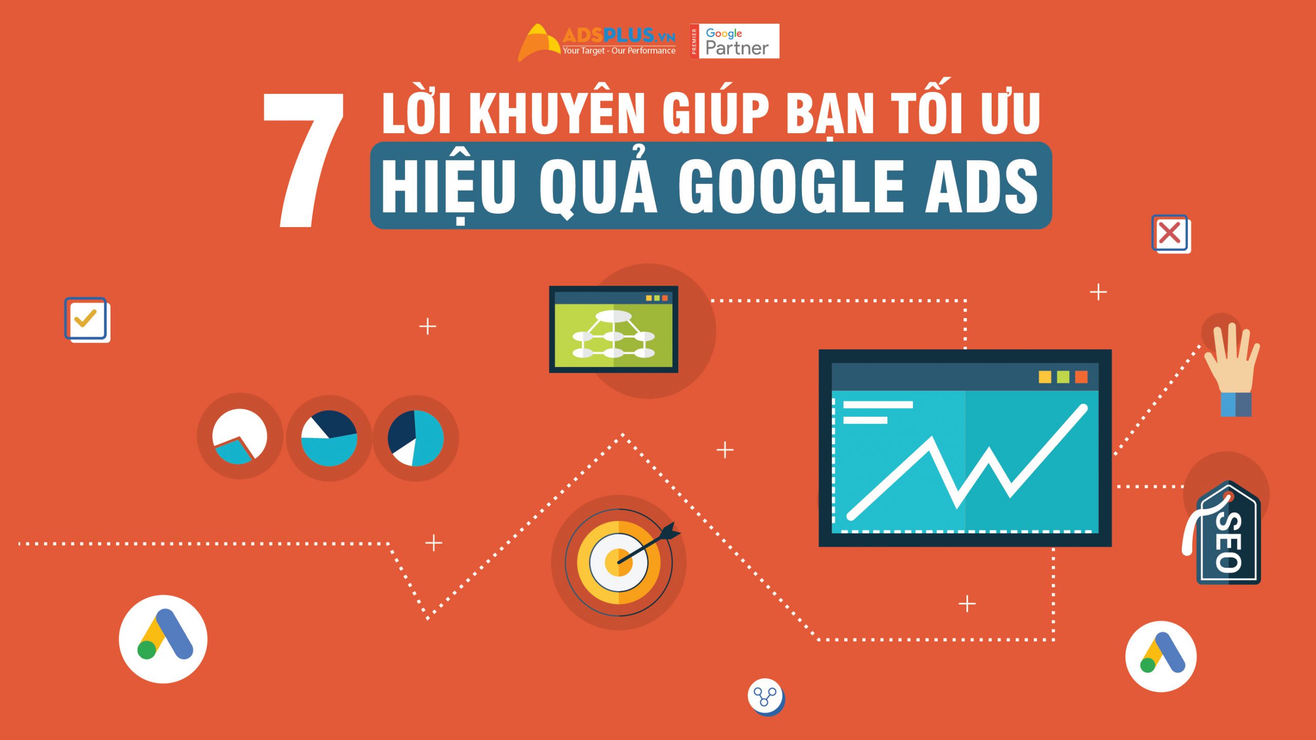 7 lời khuyên Tối ưu Google Ads hiệu quả