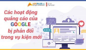 Các hoạt động quảng cáo của Google bị phản đối trong vụ kiện mới