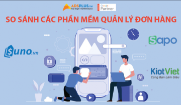 So sánh các phần mềm quản lý đơn hàng