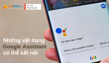 những vật dụng google assistant có thể kết nối