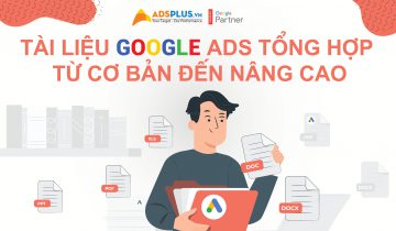 Tài liệu Google Ads tổng hợp