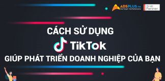 cách sử dụng tiktok giúp phát triển doanh nghiệp của bạn