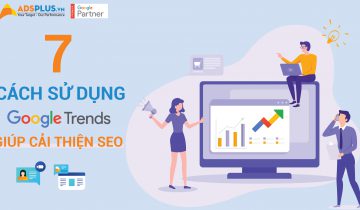 7 cách sử dụng Google Trends giúp cải thiện SEO