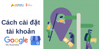 Cách cài đặt tài khoản Google My Business