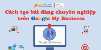 Cách tạo bài đăng chuyên nghiệp trên Google My Business