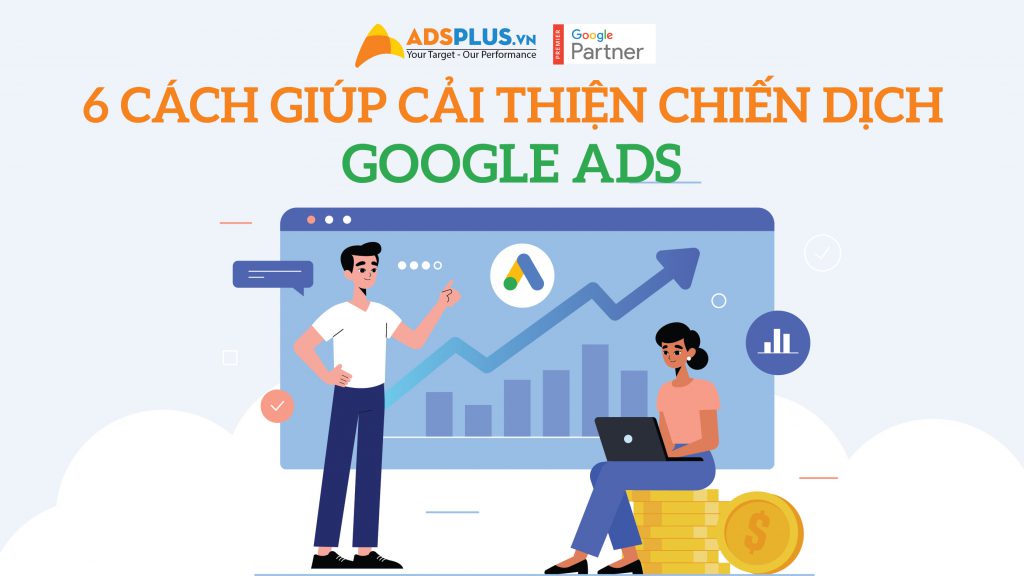6 mẹo giúp cải thiện chiến dịch Google Ads