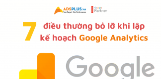 7 điều thường bỏ lỡ khi lập kế hoạch Google Analytics