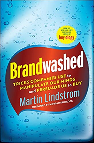 Brandwashed: Brands Brainwashing, Martin Lindstrom