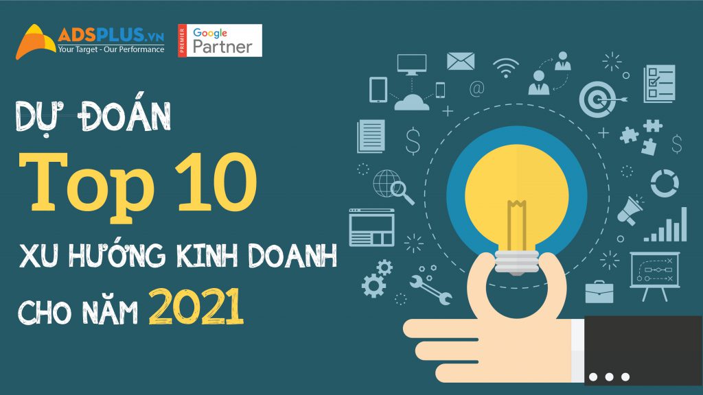 Dự đoán top 10 xu hướng kinh doanh cho năm 2021