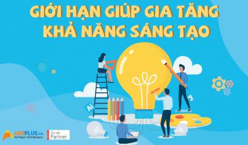 Làm thế nào để các giới hạn có tăng khả năng sáng tạo của bạn trong Marketing?