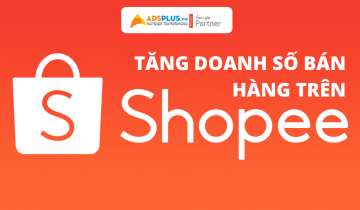 Bỏ túi ngay 3 mẹo giúp tăng doanh số bán hàng trên Shopee cực hiệu quả