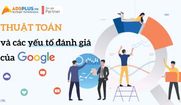 Thuật toán và các yếu tố đánh giá của Google