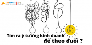 Làm thế nào để tìm ra những ý tưởng kinh doanh mới đáng để theo đuổi ?