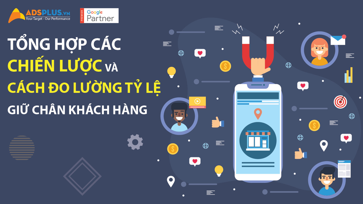 Tổng hợp các Chiến lược và cách đo lường tỷ lệ giữ chân khách hàng