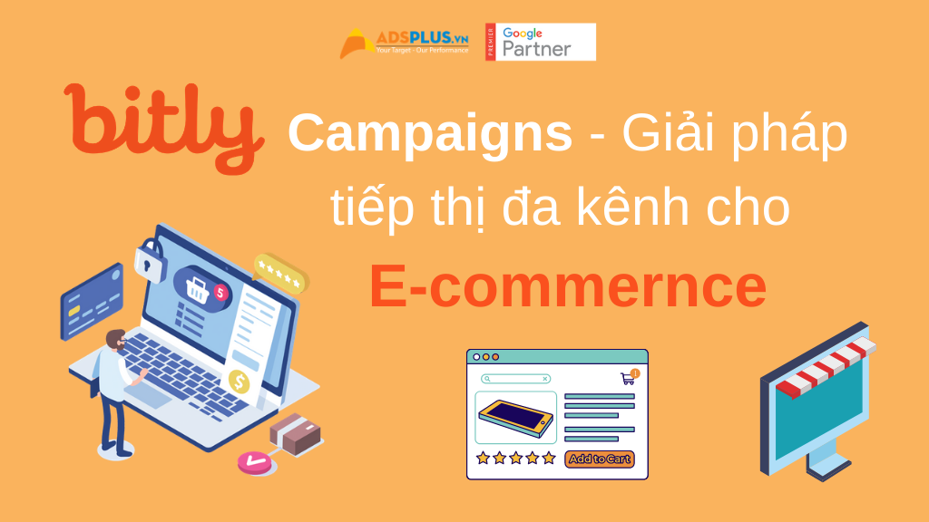 Bitly Campaigns - Giải pháp tiếp thị đa kênh cho E-commernce