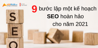 9 bước lập một kế hoạch SEO hoàn hảo cho năm 2021
