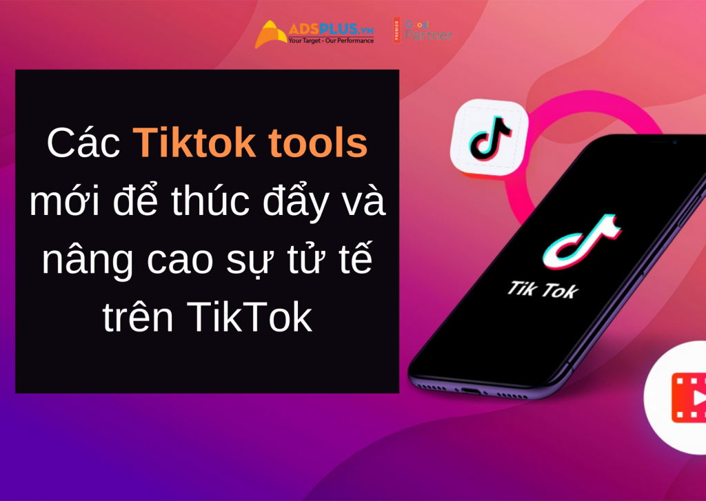 Các Tiktok tools mới để thúc đẩy và nâng cao sự tử tế trên TikTok