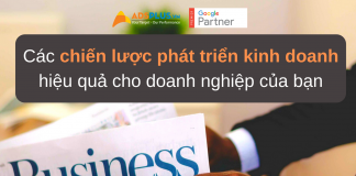 Các chiến lược phát triển kinh doanh hiệu quả cho doanh nghiệp của bạn
