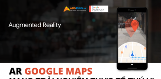 AR Google Maps mang trải nghiệm thực tế thú vị hơn