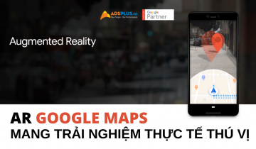 AR Google Maps mang trải nghiệm thực tế thú vị hơn