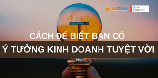 9 cách để biết bạn có một ý tưởng kinh doanh 2021 tuyệt vời