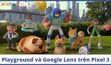 Google lens là gì ? - Playground và Google Lens trên pixel 3