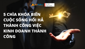 5 chìa khóa biến cuộc sống hối hả thành công việc kinh doanh thành công