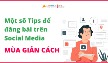 một số tips để đăng bài trên social media mùa giản cách