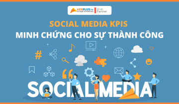 Social Media KPIs minh chứng cho sự thành công