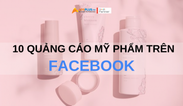 10 quảng cáo mỹ phẩm trên facebook