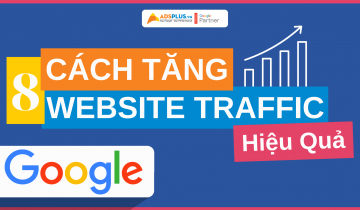 8 Cách tăng traffic Website và cải thiện thứ hạng