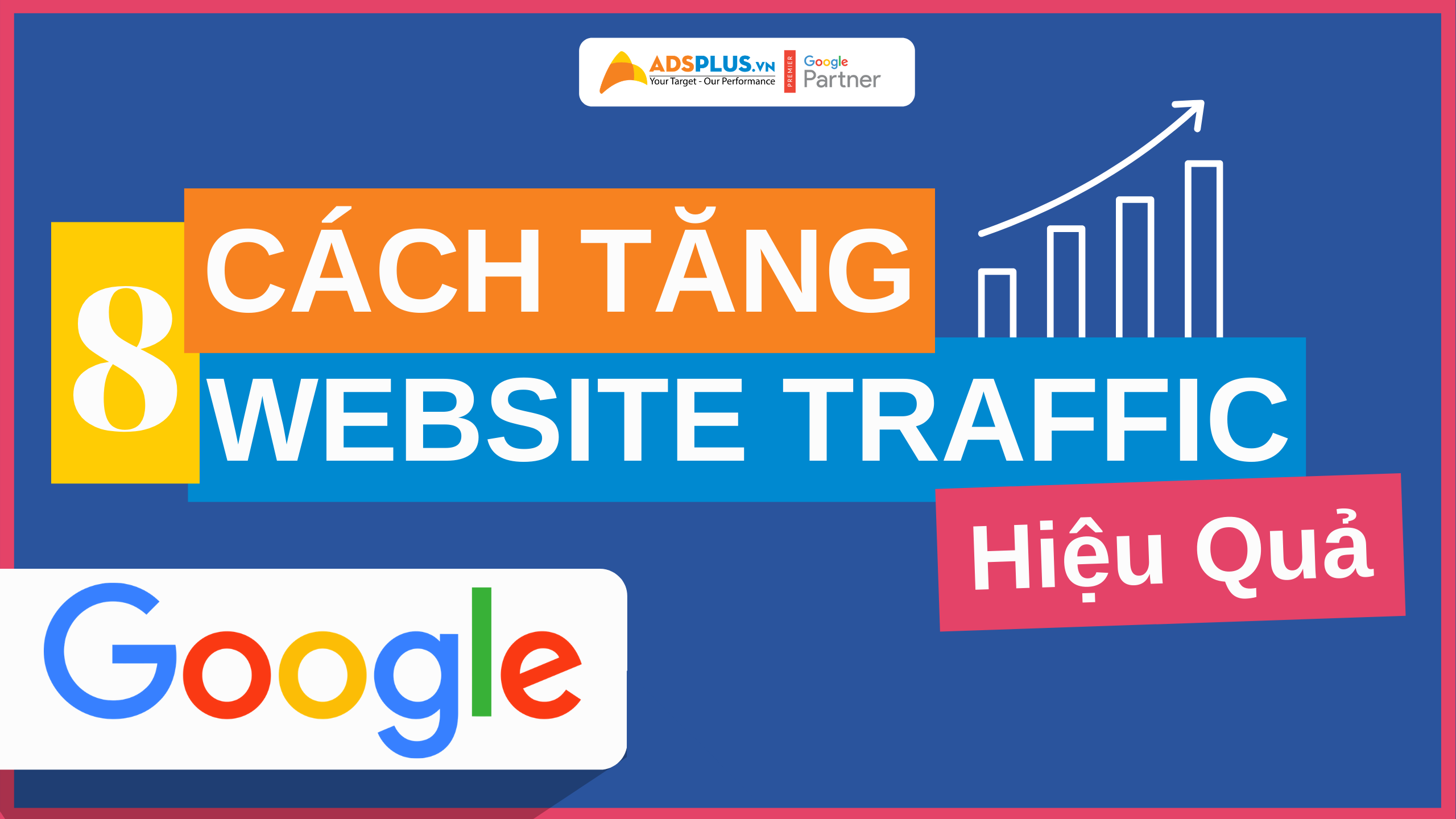 8 Cách tăng traffic Website và cải thiện thứ hạng