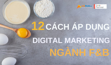 áp dụng digital marketing ngành f&b
