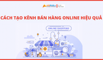 cách tạo kênh bán hàng online hiệu quả
