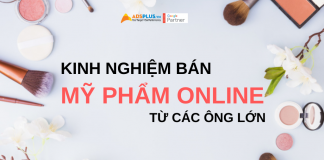 kinh nghiệm bán mỹ phẩm online từ các ông lớn