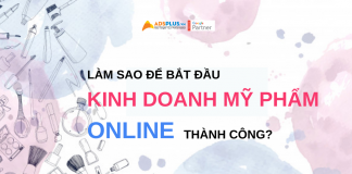 làm sao để kinh doanh mỹ phẩm online thành công