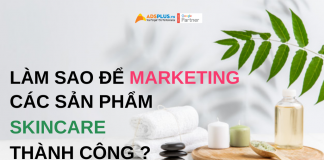 làm thế nào để marketing các sản phẩm skincare thành công ?