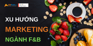 xu hướng marketing ngành f&b
