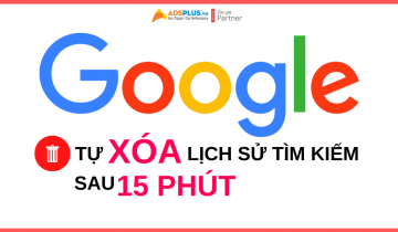 google tự xóa lịch sử tìm kiếm sau 15 phút