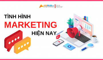tình hình marketing hiện nay