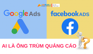 So sánh quảng cáo Facebook và Google